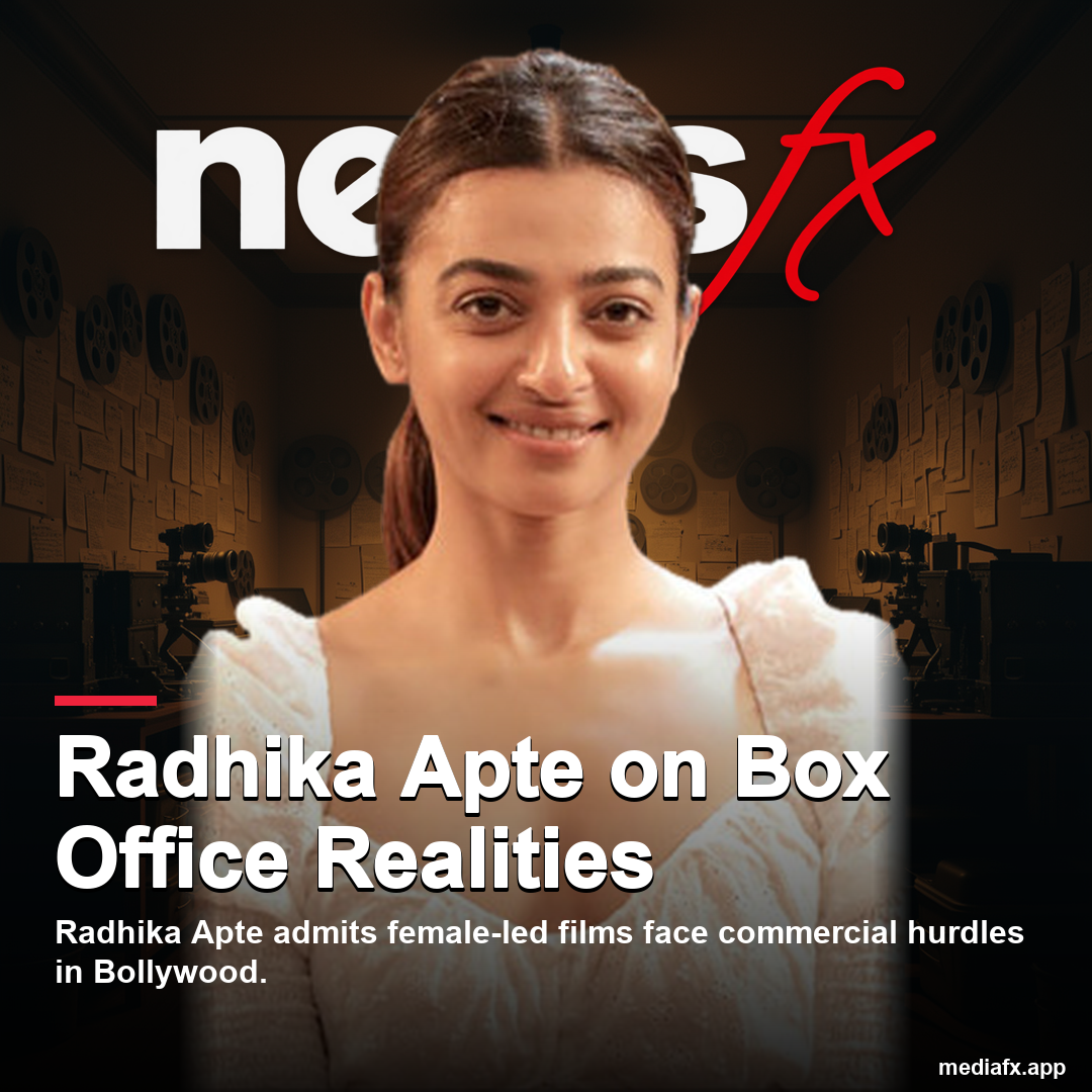 Radhika Apte on Box Office Realities: 'My Film Would Need Men in the Lead'