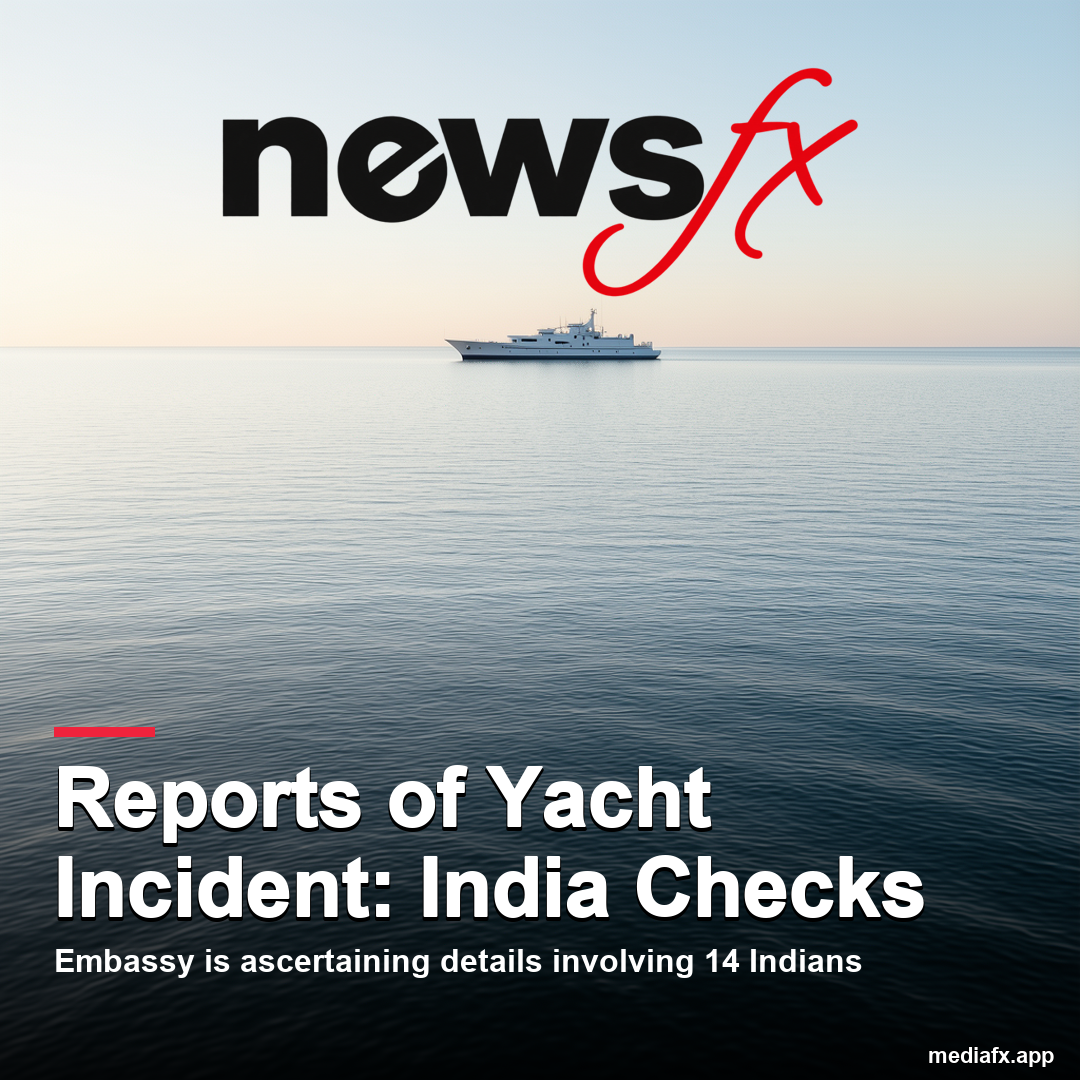 India Checks Reports of Yacht Incident Involving 14 Nationals