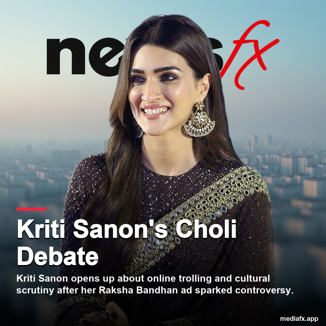 Kriti Sanon Speaks Out on Choli Controversy: Online Abuse Targeted Her Family